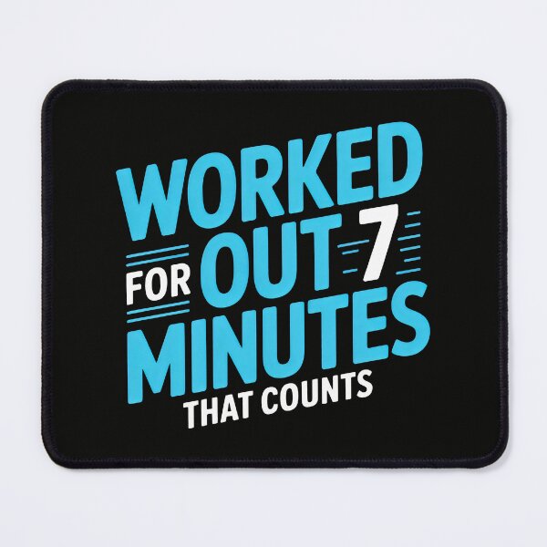 Item preview, Worked Out for 7 Minutes That Counts Design with Motivational Fitness Quote and Blue Typography designed and sold by SplashTastic.