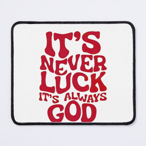Item preview, Never Luck, It's Always God - Christian Faith Inspirational designed and sold by YAYARA.