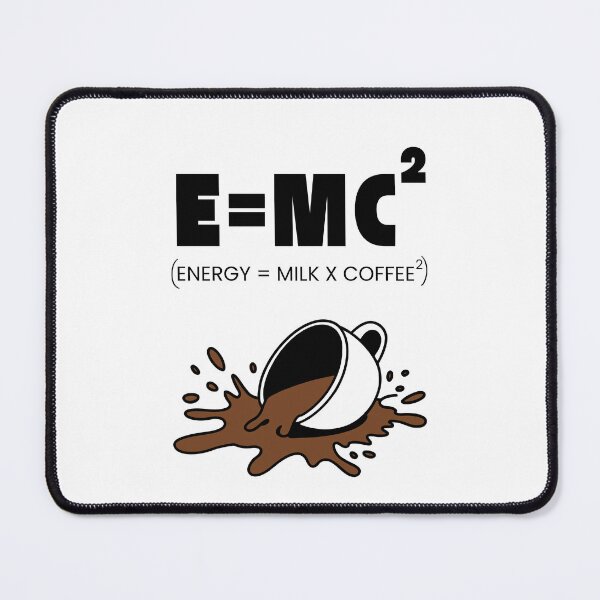 Item preview, E = mc² (Energy = Milk × Coffee²) designed and sold by Dondonmart.