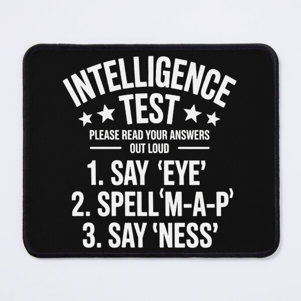 Item preview, Intelligence Test Humor Funny Sarcasm designed and sold by sterabamineh.