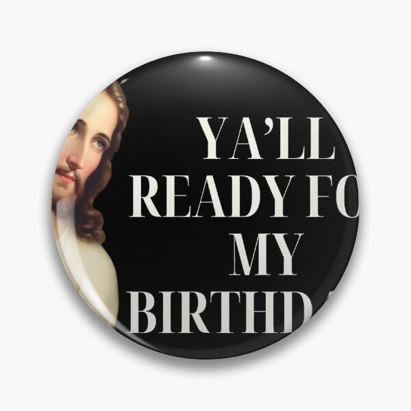 Item preview, Y’all Ready For My Birthday Jesus Meme designed and sold by Kishaan.