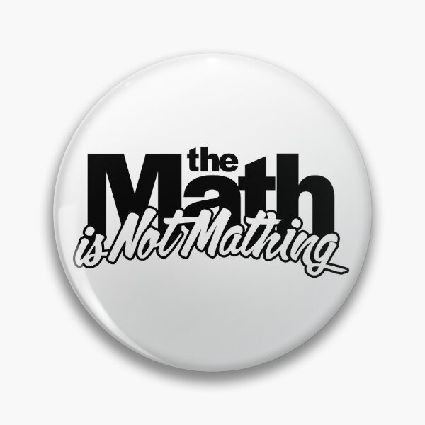 Item preview, The Math is not mathing designed and sold by Loominaite.