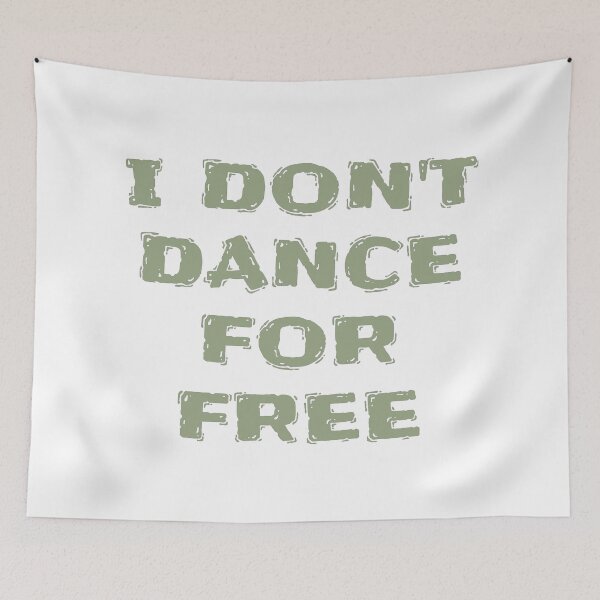 Item preview, I Don't Dance for Free designed and sold by Skyeleigh and Spideough.