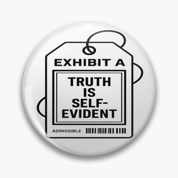 Item preview, EXHIBIT A “TRUTH IS SELF-EVIDENT” Evidence Tag – Courtroom Humor designed and sold by POD DYNASTY.