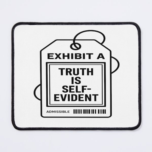 Item preview, EXHIBIT A “TRUTH IS SELF-EVIDENT” Evidence Tag – Courtroom Humor designed and sold by POD DYNASTY.