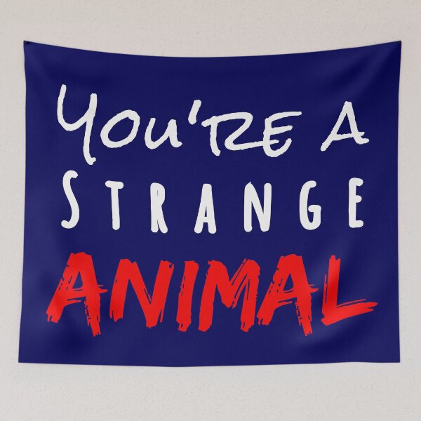 Item preview, You're a Strange Animal designed and sold by PaintEtchDesign.