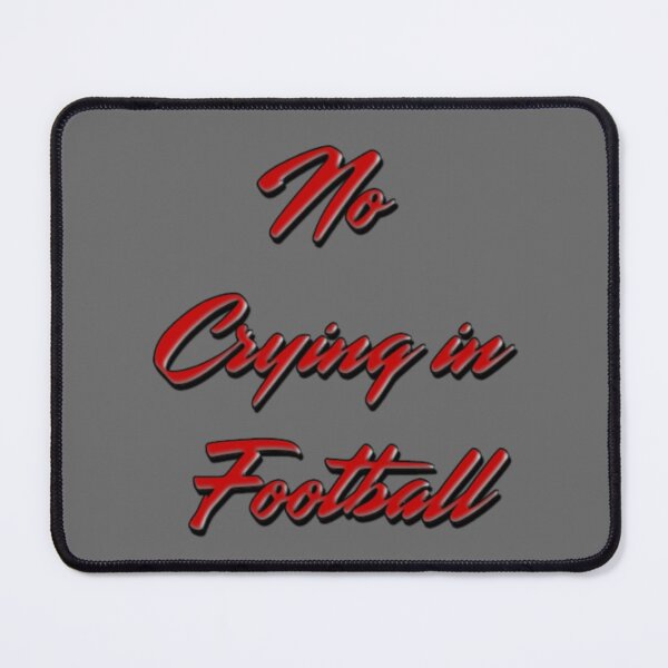 Item preview, No Crying In Football designed and sold by AbstractAsylum.