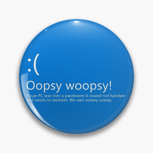 Item preview, Oopsy woopsy blue screen of death designed and sold by Curious cat creates.