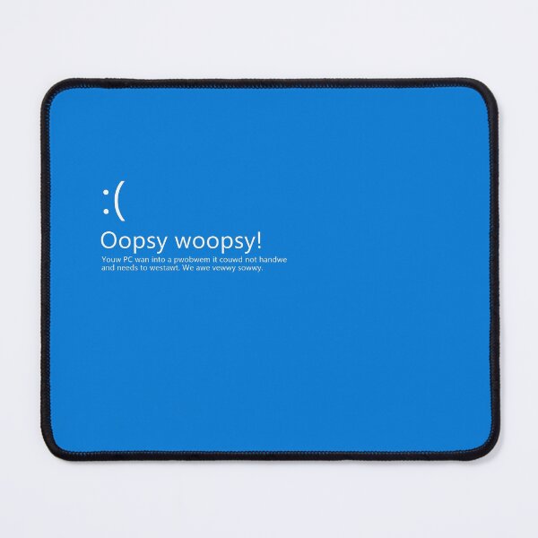 Item preview, Oopsy woopsy blue screen of death designed and sold by Curious cat creates.