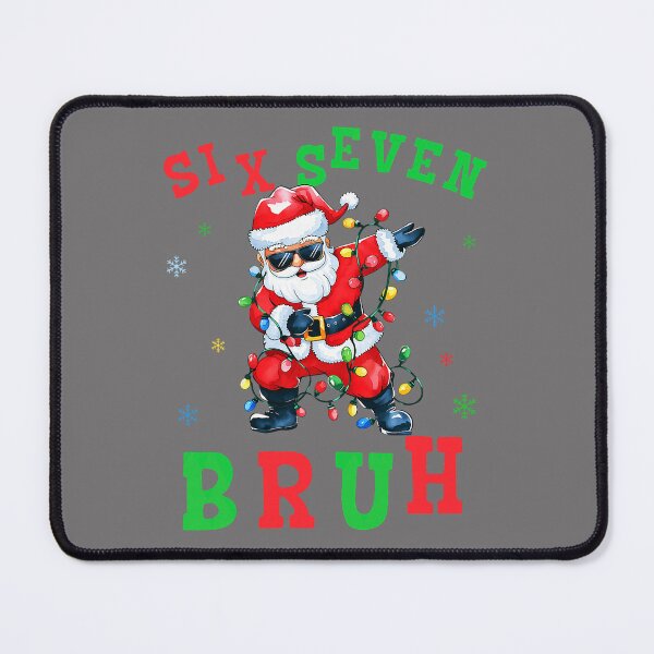 Item preview, 67 Christmas Six Seven Bruh Meme Santa Dabbing Christmas 6 7 designed and sold by KristineLi.