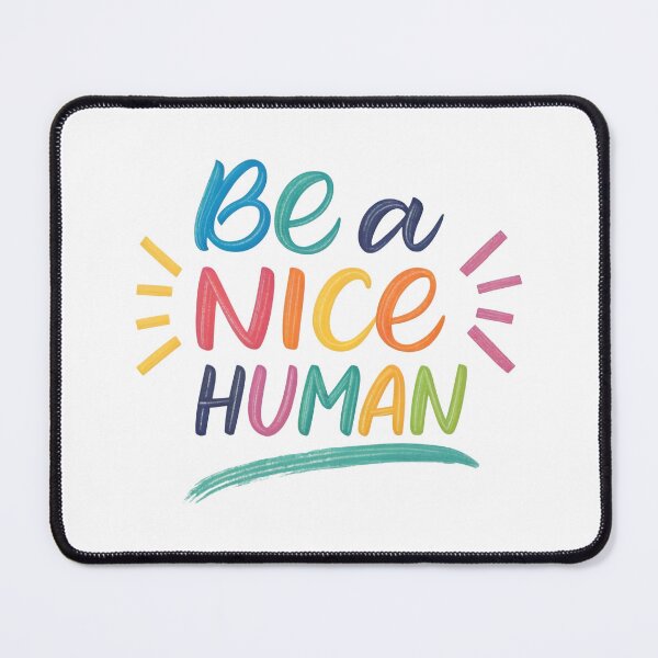 Item preview, Be a nice human designed and sold by nimmitrends.