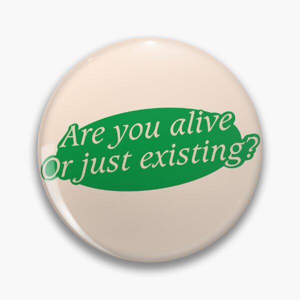 Item preview, are you alive or just existing? designed and sold by delicate-pov.