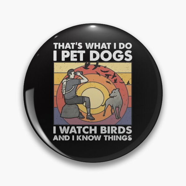 Item preview, Birdwatching, Dog Lover Gift, I Watch Birds & Know Things designed and sold by DesignDenDo ⭐⭐⭐⭐⭐.
