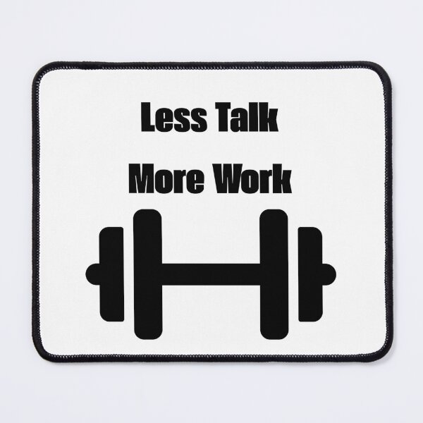 Item preview, Less Talk, more work motivational design designed and sold by IronMindStudio.