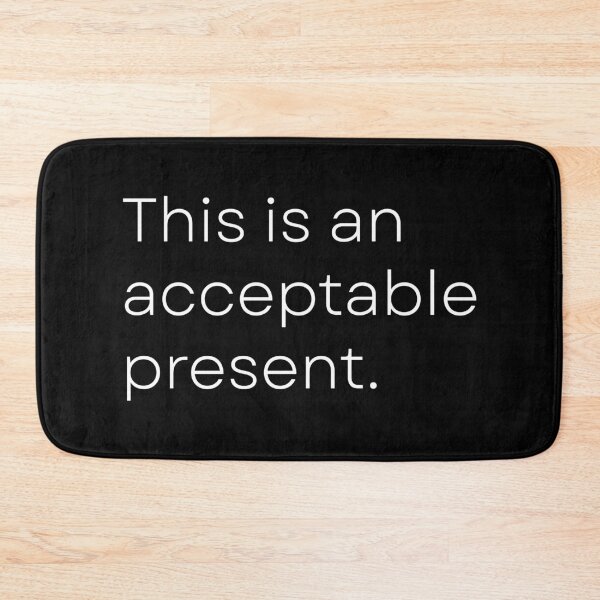 Item preview, This Is An Acceptable Present designed and sold by Quotesnthings.