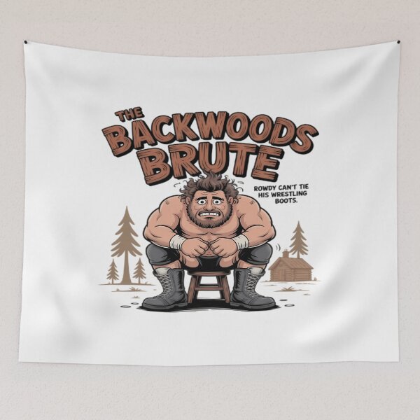 Item preview,  Dares  The Backwoods Brute Rowdy Can't Tie His Wrestling Boots designed and sold by fontinohardy71.