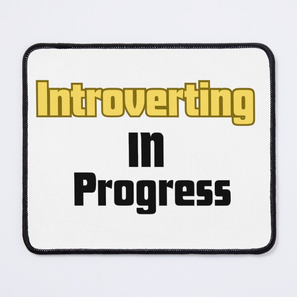 Item preview, Introverting In Progress – Funny Introvert Quote Typography designed and sold by TorqueThread.
