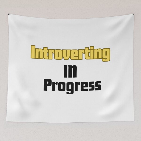 Item preview, Introverting In Progress – Funny Introvert Quote Typography designed and sold by TorqueThread.