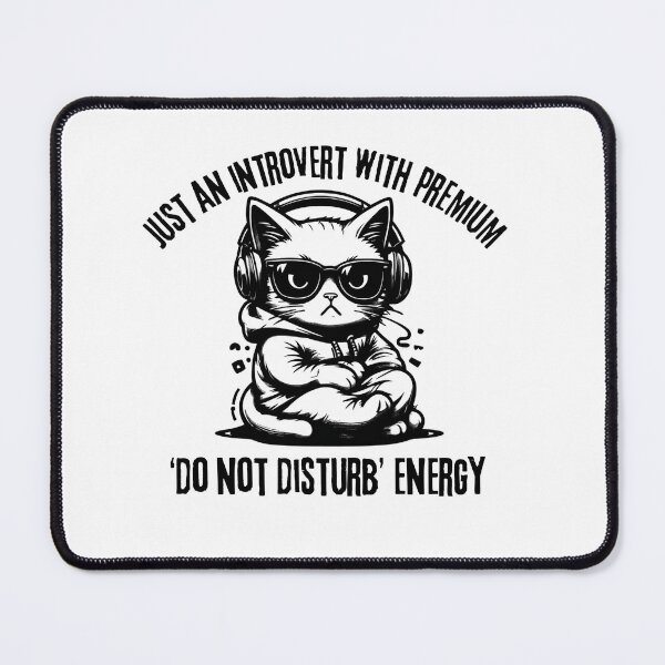 Item preview, Introvert Cat – Just an Introvert with Premium Do Not Disturb Energy designed and sold by WHDProduction45.