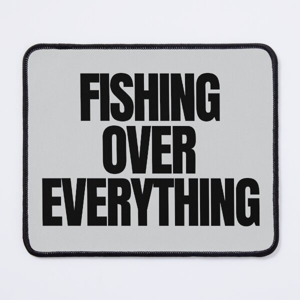 Item preview, Fishing Over Everything Angler Lifestyle Quote designed and sold by EimSol.