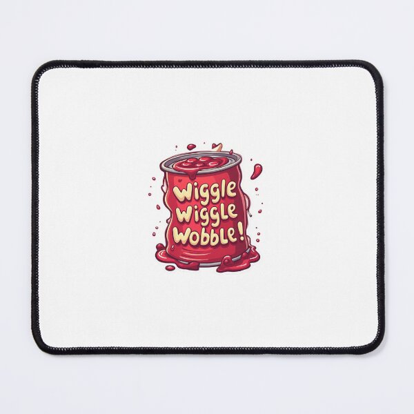 Item preview, Cranberry sauce can saying “Wiggle Wiggle Wobble!” designed and sold by STICKERS FOR SALE NOW.