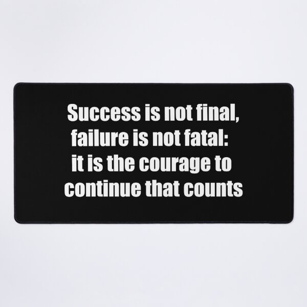 Item preview, Success is not final, failure is not fatal: it is the courage to continue that counts. designed and sold by TheRefinedMind.