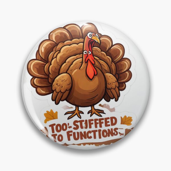 Item preview, A turkey dramatically fainting: “Too stuffed to function.” designed and sold by STICKERS FOR SALE NOW.