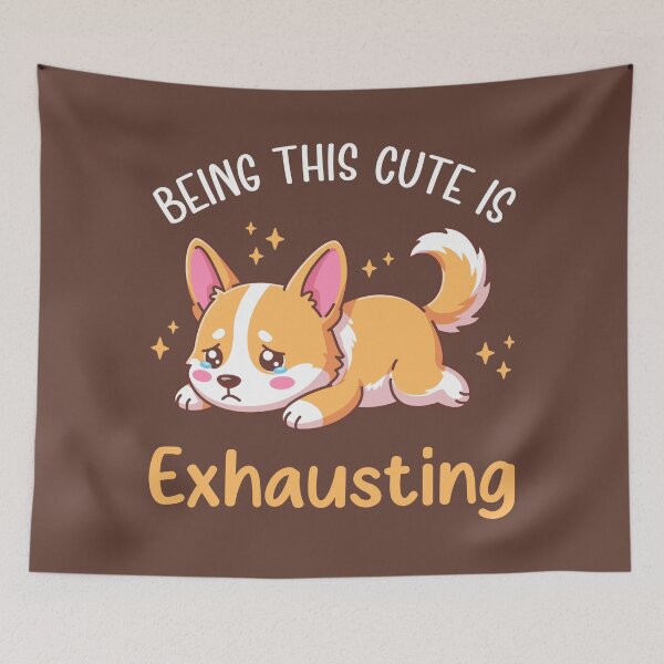 Item preview, Being This Cute Is Exhausting - Kawaii Crying Corgi Illustration designed and sold by Brogress Project.