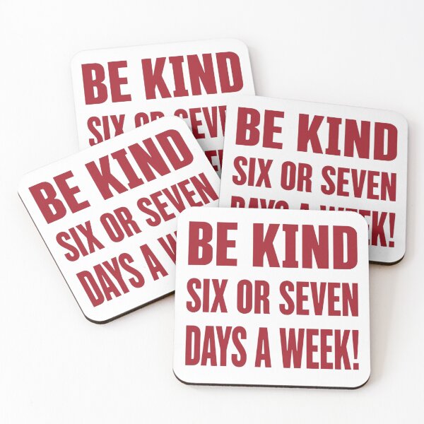Item preview, Be kind six or seven days a week! designed and sold by zingbing.