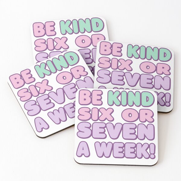 Item preview, Be kind six or seven days a week! designed and sold by zingbing.