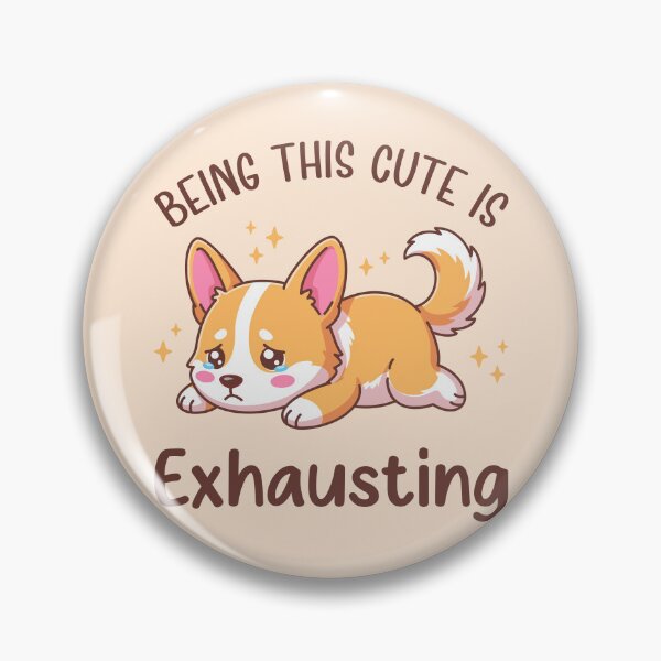 Item preview, Being This Cute Is Exhausting - Kawaii Crying Corgi Illustration designed and sold by Brogress Project.