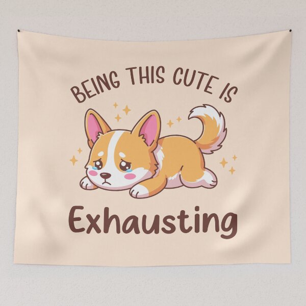Item preview, Being This Cute Is Exhausting - Kawaii Crying Corgi Illustration designed and sold by Brogress Project.