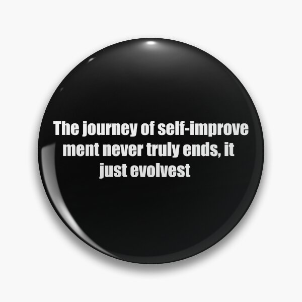 Item preview, The journey of self-improvement never truly ends, it just evolves. designed and sold by TheRefinedMind.