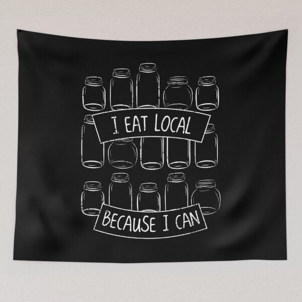 Item preview, Home Canning Jar I Eat Local Because I Can designed and sold by KentuckyGirlTee.
