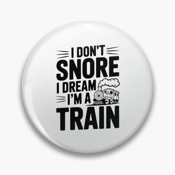 Item preview, I Don't Snore I Dream I'm a Train designed and sold by Frank Ring.