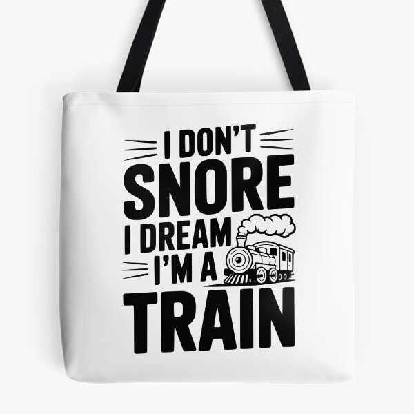 Item preview, I Don't Snore I Dream I'm a Train designed and sold by Frank Ring.