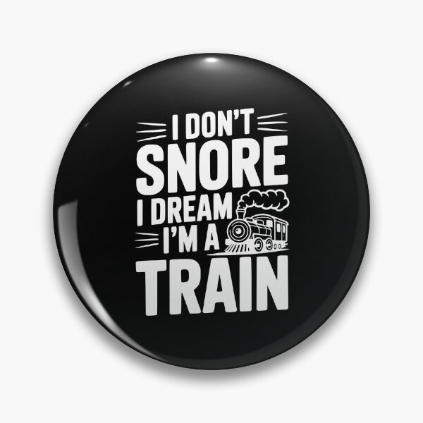 Item preview, I Don't Snore I Dream I'm a Train designed and sold by Frank Ring.