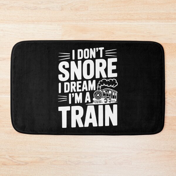 Item preview, I Don't Snore I Dream I'm a Train designed and sold by Frank Ring.