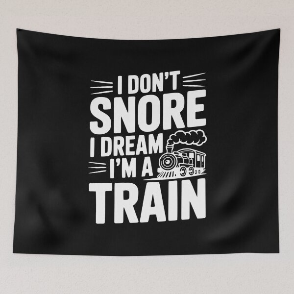 Item preview, I Don't Snore I Dream I'm a Train designed and sold by Frank Ring.