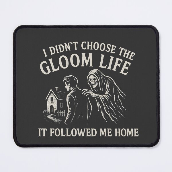 Item preview, I Didn’t Choose the Gloom Life – Dark Gothic Horror Illustration designed and sold by The Spooky Duck.