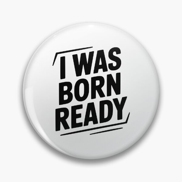 Item preview, I Was Born Ready designed and sold by Frank Ring.