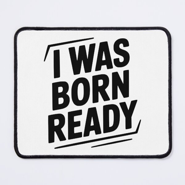 Item preview, I Was Born Ready designed and sold by Frank Ring.
