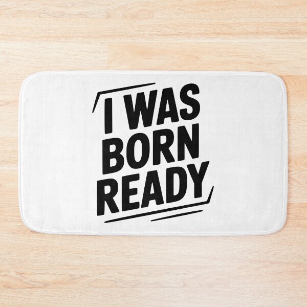 Item preview, I Was Born Ready designed and sold by Frank Ring.