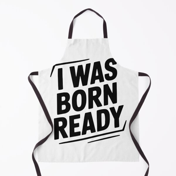 Item preview, I Was Born Ready designed and sold by Frank Ring.