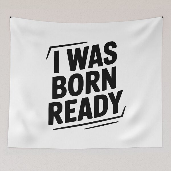 Item preview, I Was Born Ready designed and sold by Frank Ring.