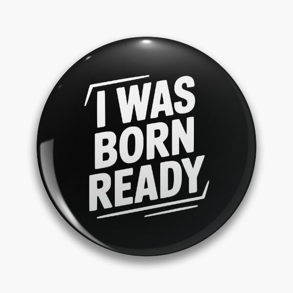 Item preview, I Was Born Ready designed and sold by Frank Ring.