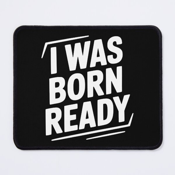 Item preview, I Was Born Ready designed and sold by Frank Ring.