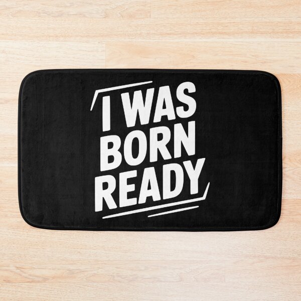 Item preview, I Was Born Ready designed and sold by Frank Ring.