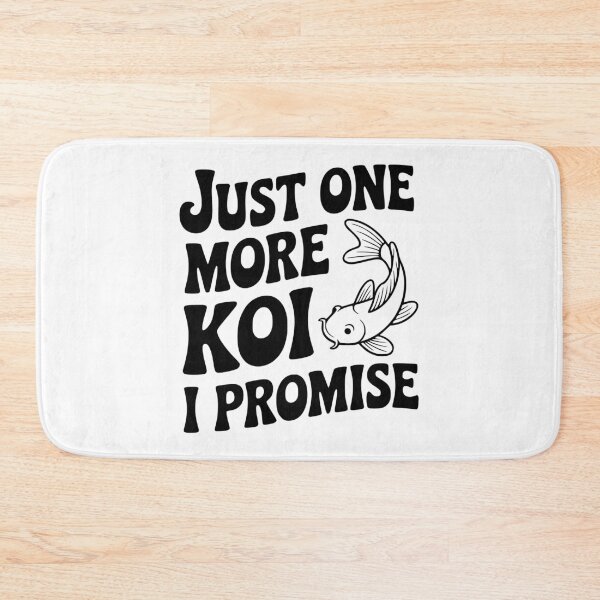 Item preview, Just One More Koi I Promise designed and sold by Frank Ring.