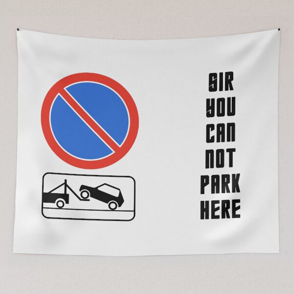Item preview, Copy of Sir You Can Not Park Here - Funny Road Sign Meme designed and sold by GaNozri.